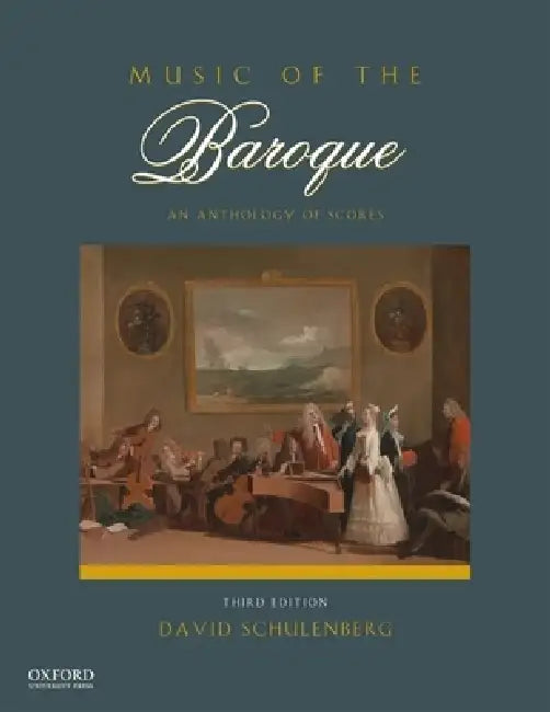 Music of the Baroque: An Anthology of Scores by David Schulenberg