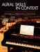 Aural Skills in Context: A Comprehensive Approach to Sight Singing, Ear Training, Keyboard Harmony, and Improvisation by Evan Jones, Matthew Shaftel, Juan Chattah
