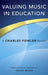 Valuing Music in Education: A Charles Fowler Reader by Craig Resta
