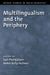 Multilingualism and the Periphery by Sari Pietikainen, Helen Kelly-Holmes