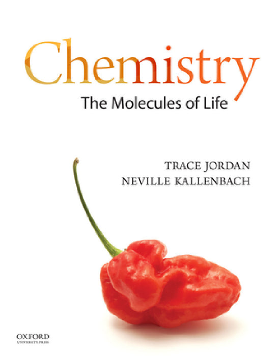 Chemistry: The Molecules of Life by Trace Jordan, Neville Kallenbach