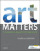 Art Matters: A Contemporary Approach to Art Appreciation by Pamela Gordon