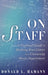 On Staff: A Practical Guide to Starting Your Career in a University Music Department by Donald L. Hamann