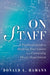 On Staff: A Practical Guide to Starting Your Career in a University Music Department by Donald L. Hamann