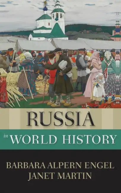 Russia in World History by Barbara Alpern Engel, Janet Martin