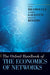 The Oxford Handbook of the Economics of Networks by Yann Bramoulle, Andrea Galeotti, Brian Rogers