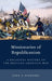 Missionaries of Republicanism: A Religious History of the Mexican-American War by John C. Pinheiro