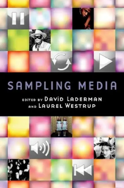 Sampling Media by David Laderman, Laurel Westrup