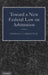 Toward a New Federal Law on Arbitration by Thomas E. Carbonneau