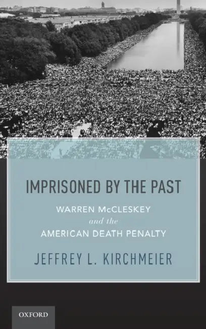 Imprisoned by the Past: Warren McCleskey, Race, and the American Death Penalty by Jeffrey L. Kirchmeier
