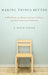 Making Things Better: A Workbook on Ritual, Cultural Values, and Environmental Behavior by A. David Napier