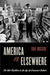 America Is Elsewhere: The Noir Tradition in the Age of Consumer Culture by Erik Dussere