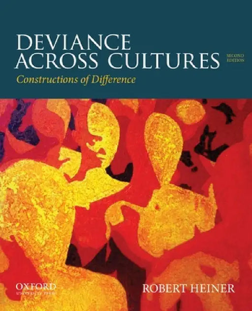 Deviance Across Cultures: Constructions of Difference by Robert Heiner