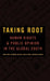 Taking Root: Human Rights and Public Opinion in the Global South by James Ron, Shannon Golden, David Crow