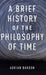 A Brief History of the Philosophy of Time by Adrian Bardon
