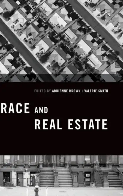 Race and Real Estate by Adrienne Brown, Valerie Smith
