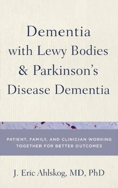 Dementia in Lewy Body C by J. Eric Ahlskog