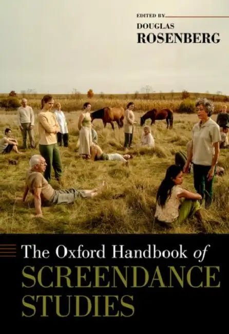 The Oxford Handbook of Screendance Studies by Douglas Rosenberg