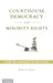 Courthouse Democracy and Minority Rights: Same-Sex Marriage in the States by Robert J. Hume