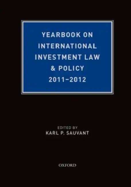Yearbook on International Investment Law & Policy by Karl P. Sauvant