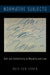 Normative Subjects: Self and Collectivity in Morality and Law by Meir Dan-Cohen