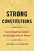 Strong Constitutions: Social-Cognitive Origins of the Separation of Powers by Maxwell A. Cameron