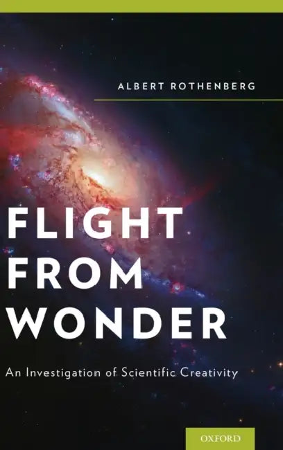Flight from Wonder: An Investigation of Scientific Creativity by Albert Rothenberg