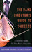 The Band Director's Guide to Success: A Survival Guide for New Music Educators by Jonathan M. Kraemer, Michelle Kraemer