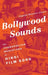 Bollywood Sounds: The Cosmopolitan Mediations of Hindi Film Song by Jayson Beaster-Jones