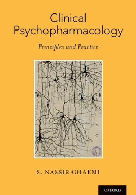 Clinical Psychopharmacology: Principles and Practice by Ghaemi