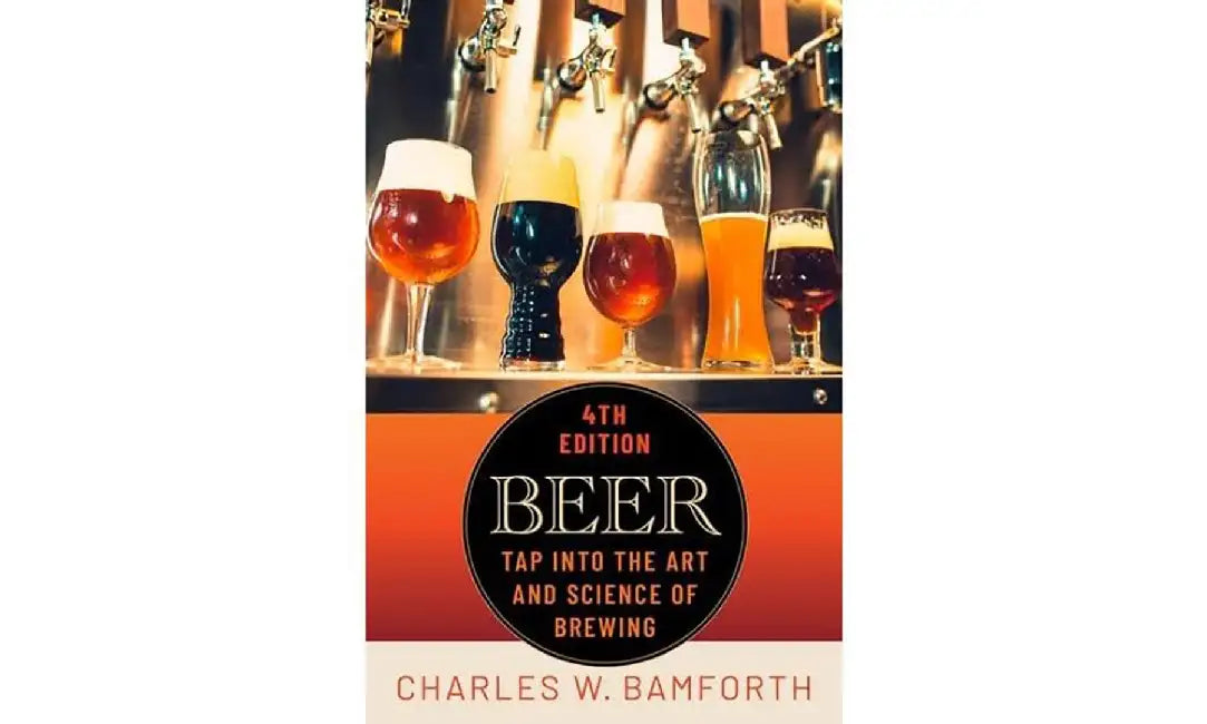 Beer: Tap Into the Art and Science of Brewing by Charles W. Bamforth