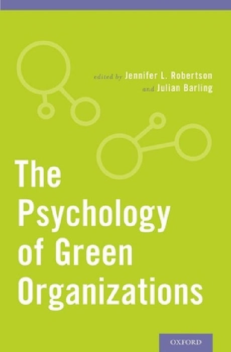 Psychology of Green Organizations by Jennifer L. Robertson
