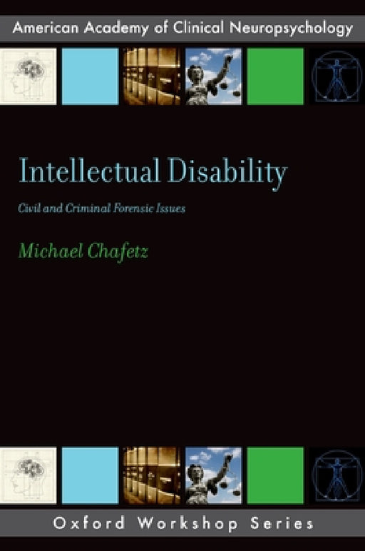 Intellectual Disability: Criminal and Civil Forensic Issues by Michael Chafetz