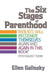 The Six Stages of Parenthood by Ellen Galinsky