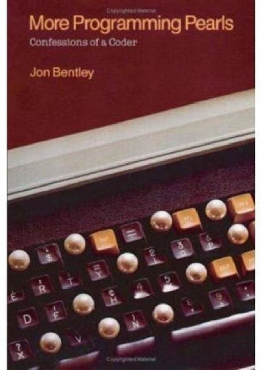 More Programming Pearls: Confessions of a Coder by Jon Bentley