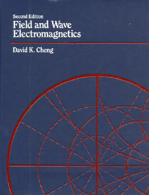 Field and Wave Electromagnetics by David Cheng