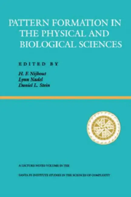Pattern Formation in the Physical and Biological Sciences by H. Frederick Nijhout