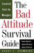 The Bad Attitude Survival Guide: Essential Tools For Managers by Harry E. Chambers