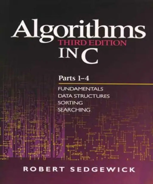 Algorithms in C, Parts 1-4: Fundamentals, Data Structures, Sorting, Searching by Robert Sedgewick