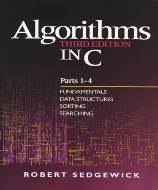 Algorithms in C, Parts 1-4: Fundamentals, Data Structures, Sorting, Searching by Robert Sedgewick