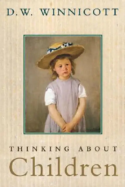 Thinking about Children by D. W. Winnicott