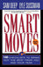 Smart Moves: 140 Checklists to Bring Out the Best from You and and Your Team, Revised Edition by Sam Deep, Sam Deep Ac, Samuel D. Deep