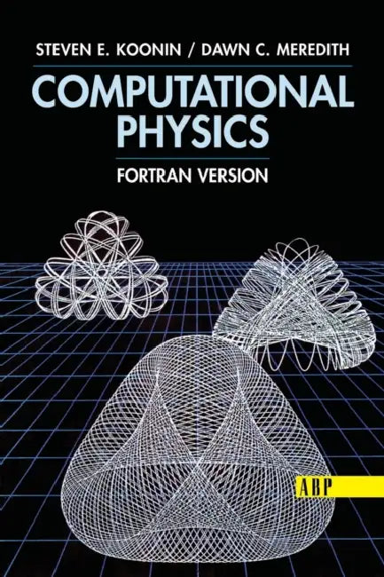 Computational Physics: FORTRAN Version by Steven E. Koonin