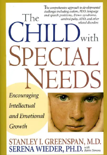 The Child with Special Needs: Encouraging Intellectual and Emotional Growth by Serena Wieder