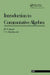 Introduction To Commutative Algebra by Atiyah, Michael F.