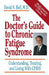 The Doctor's Guide to Chronic Fatigue Syndrome: Understanding, Treating, and Living with Cfids by David S. Bell