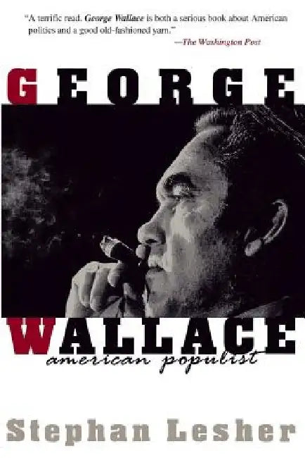 George Wallace: American Populist by Stephan Lesher