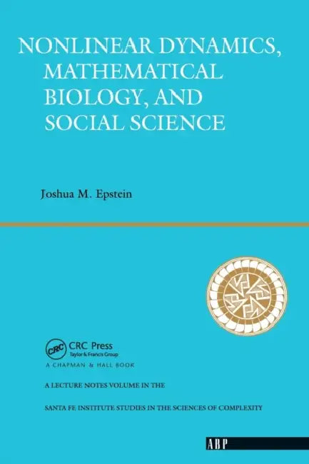 Nonlinear Dynamics, Mathematical Biology, and Social Science by Joshua M. Epstein