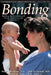 Bonding: Building the Foundations of Secure Attachment and Independence by Marshall H. Klaus
