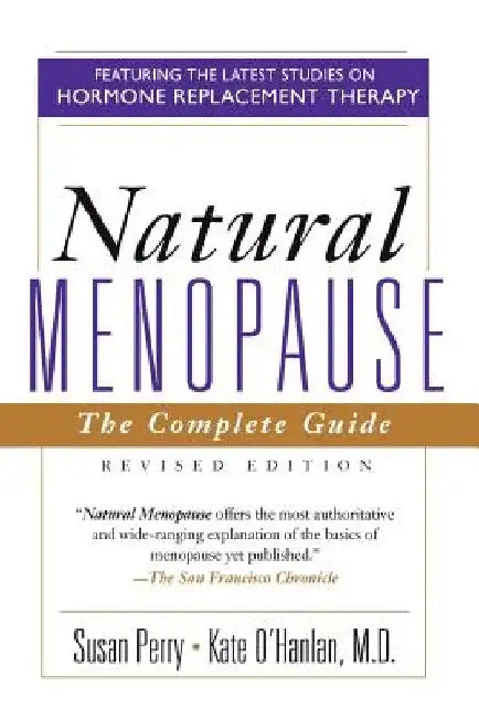 Natural Menopause: The Complete Guide, Revised Edition by Susan Perry